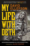 Signed My Life with Deth: Discovering Meaning in a Life of Rock & Roll